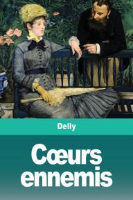 Title: Coeurs ennemis, Author: Delly