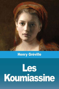 Title: Les Koumiassine, Author: Henry Gréville