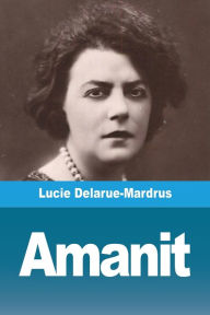 Title: Amanit, Author: Lucie Delarue-Mardrus