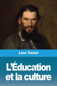 Title: L'Éducation et la culture, Author: Leo Tolstoy