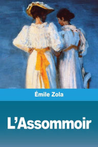 Title: L'Assommoir, Author: ïmile Zola