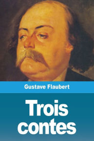 Title: Trois contes, Author: Gustave Flaubert