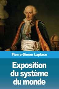 Title: Exposition du syst?me du monde, Author: Pierre-Simon Laplace