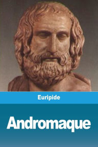 Title: Andromaque, Author: Euripide
