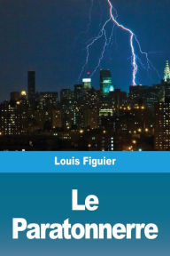 Title: Le Paratonnerre, Author: Louis Figuier