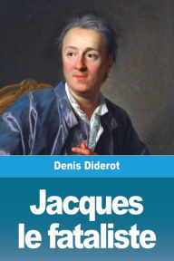 Title: Jacques le fataliste, Author: Denis Diderot