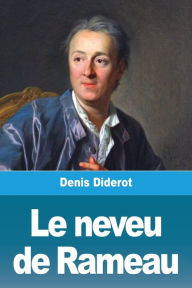 Title: Le neveu de Rameau, Author: Denis Diderot