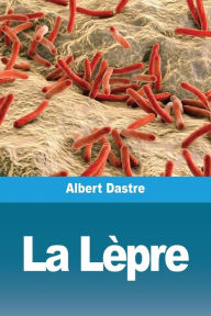 Title: La Lèpre, Author: Albert Dastre