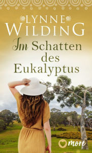 Title: Im Schatten des Eukalyptus, Author: Lynne Wilding