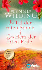 Title: Im Tal der roten Sonne & Das Herz der roten Erde, Author: Lynne Wilding