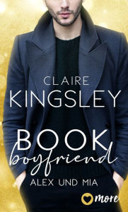 Title: Book Boyfriend: Alex und Mia, Author: Claire Kingsley