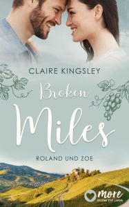 Title: Broken Miles: Roland und Zoe, Author: Claire Kingsley