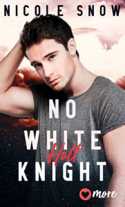 Title: No white Knight: Holt, Author: Nicole Snow