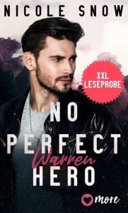 Title: No perfect Hero - XXL Leseprobe, Author: Nicole Snow