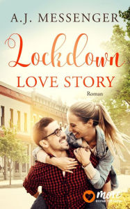 Title: Lockdown Love Story, Author: A.J. Messenger