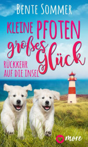 Title: Kleine Pfoten, großes Glück - Rückkehr auf die Insel, Author: Bente Sommer