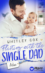 Free kindle books download iphone Flirting with the Single Dad - Atlas: Deutsche Ausgabe  in English