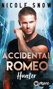 Title: Accidental Romeo: Hunter, Author: Nicole Snow