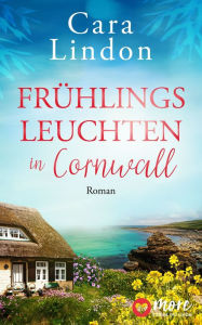 Title: Frühlingsleuchten in Cornwall, Author: Cara Lindon