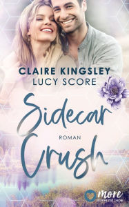 Title: Sidecar Crush, Author: Claire Kingsley