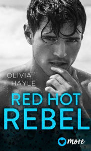 Title: Red Hot Rebel, Author: Olivia Hayle