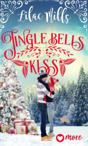 Title: Jingle Bells Kiss, Author: Lilac Mills