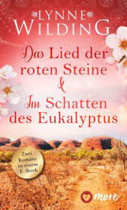 Title: Das Lied der roten Steine & Im Schatten des Eukalyptus, Author: Lynne Wilding