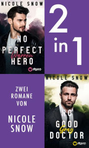 Title: No Perfect Hero & No good Doctor, Author: Nicole Snow