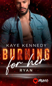 Title: Burning for Her: Ryan, Author: Kaye Kennedy