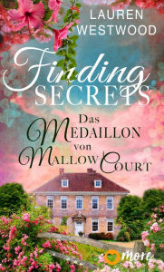 Title: Finding Secrets - Das Medaillon von Mallow Court, Author: Lauren Westwood