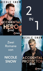 Title: Accidental Hero & Accidental Protector, Author: Nicole Snow