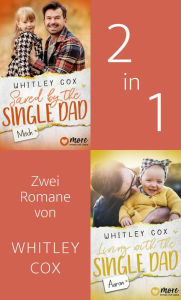 Title: Saved by the Single Dad & Living with the Single Dad, Author: Whitley Cox