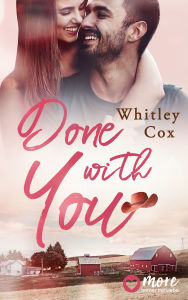 Title: Done with you, Author: Whitley Cox