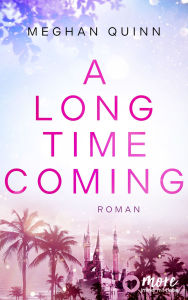 Title: A Long Time Coming, Author: Meghan Quinn