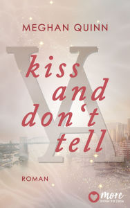 Title: Kiss And Don't Tell, Author: Meghan Quinn