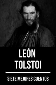 Title: 7 mejores cuentos de León Tolstoi, Author: Leo Tolstoy