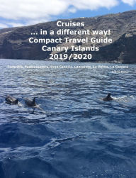 Title: Cruises... in a different way! Compact Travel Guide Canary Islands 2019/2020: Teneriffa, Fuerteventura, Gran Canaria, Lanzarote, La Palma, La Gomera, Author: Andrea Müller