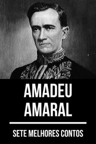 Title: 7 melhores contos de Amadeu Amaral, Author: Amadeu Amaral