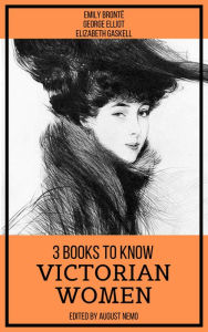 Title: 3 Books To Know Victorian Women, Author: Emily Brontë