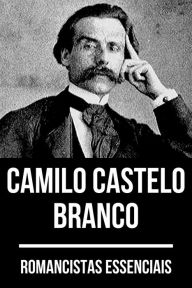 Title: Romancistas Essenciais - Camilo Castelo Branco, Author: Camilo Castelo Branco