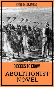 Title: 3 books to know - Abolitionist Novel, Author: Harriet Beecher Stowe