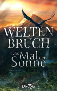 Title: Weltenbruch - Das Mal der Sonne, Author: Oliver Alraun