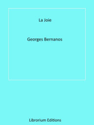 Title: La Joie, Author: Georges Bernanos
