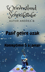 Title: Pasif gelire uzak: Konseptimin 5 asamasi, Author: Andrea B.