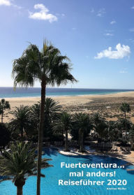 Title: Fuerteventura ...mal anders! Reiseführer 2020, Author: Andrea Müller