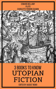 Title: 3 books to know Utopian Fiction, Author: Edward Bellamy