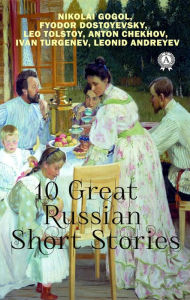 Title: 10 Great Russian Short Stories, Author: Anton Chekhov