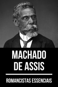 Title: Romancistas Essenciais - Machado de Assis, Author: Joaquim Maria Machado de Assis