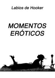 Title: Momentos Eróticos, Author: Labios de Hooker