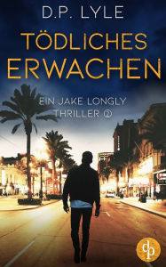 Title: Tödliches Erwachen, Author: D.P. Lyle